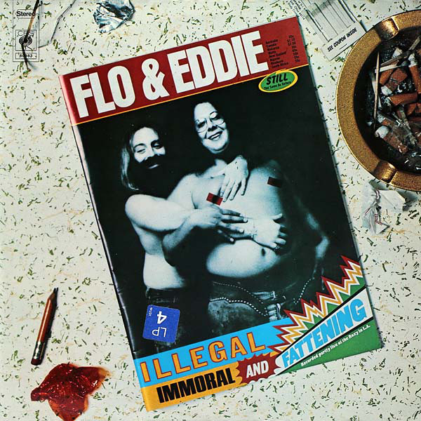 FLO + EDDIE - ILLEGAL IMMORAL AND FATTENING